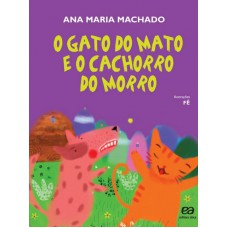 O gato do mato e o cachorro do morro O gato do mato e o cachorro do morro
