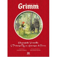 Chapeuzinho vermelho/ o Príncipe-rã ou Henrique de ferro