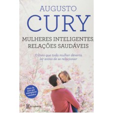 Mulheres inteligentes, relações saudáveis Mulheres inteligentes, relações saudáveis