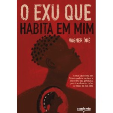 O Exu que habita em mim O Exu que habita em mim