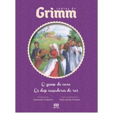 O ganso de ouro/ Os doze caçadores do rei O ganso de ouro/ Os doze caçadores do rei