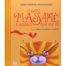 O gato Massamê e aquilo que ele vê O gato Massamê e aquilo que ele vê