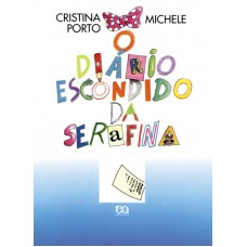 O diário escondido da Serafina O diário escondido da Serafina