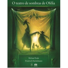 O teatro de sombras de Ofélia O teatro de sombras de Ofélia