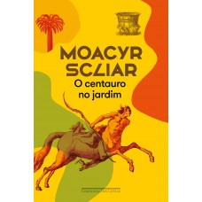 O centauro no jardim (Nova edição) O centauro no jardim (Nova edição)