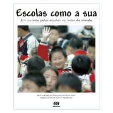 Escolas como a sua: Um passeio pelas escolas ao redor do mundo Escolas como a sua: Um passeio pelas escolas ao redor do mundo