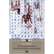 Auto da barca do inferno, farsa de Inês Pereira e auto da Índia