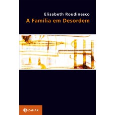A família em desordem A família em desordem