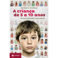 A criança de 5 a 10 anos A criança de 5 a 10 anos