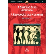 A greve do sexo (Lisístrata), A revolução das mulheres A greve do sexo (Lisístrata), A revolução das mulheres