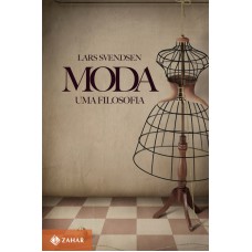 Moda: uma filosofia Moda: uma filosofia