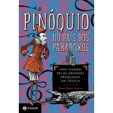 Pinóquio no País dos Paradoxos Pinóquio no País dos Paradoxos