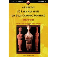 As nuvens, Só para mulheres, Um deus chamado dinheiro As nuvens, Só para mulheres, Um deus chamado dinheiro