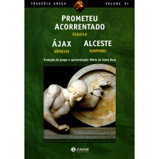 Prometeu Acorrentado, Ájax, Alceste Prometeu Acorrentado, Ájax, Alceste