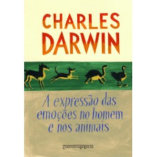 A expressão das emoções no homem e nos animais A expressão das emoções no homem e nos animais