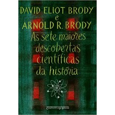 as sete maiores descobertas científicas da história as sete maiores descobertas científicas da história