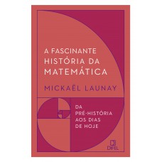 A fascinante história da matemática A fascinante história da matemática