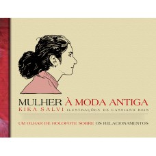 Mulher à Moda Antiga Mulher à Moda Antiga