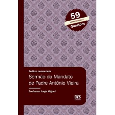 Análise Comentada - Sermão do Mandato de Padre Antônio Vieira Análise Comentada - Sermão do Mandato de Padre Antônio Vieira