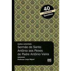 Análise Comentada - Sermão de Santo Antônio aos Peixes de Padre Antônio Vieira Análise Comentada - Sermão de Santo Antônio aos Peixes de Padre Antônio Vieira