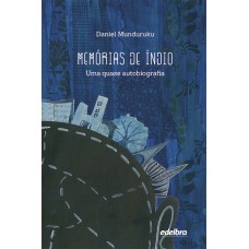 Memórias de Indio - Uma quase autobiografia Memórias de Indio - Uma quase autobiografia