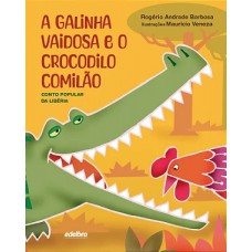 A galinha vaidosa e o crocodilo comilão