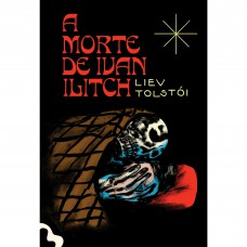 A morte de Ivan Ilitch A morte de Ivan Ilitch