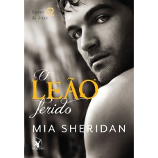 O leão ferido (Signos do Amor – Livro 3) O leão ferido (Signos do Amor – Livro 3)