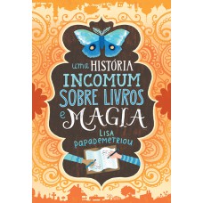 Uma história incomum sobre livros e magia Uma história incomum sobre livros e magia