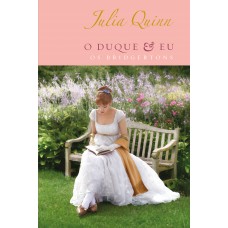 O duque e eu – Edição Luxo (Os Bridgertons – Livro 1)