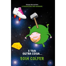 E tem outra coisa (O mochileiro das galáxias – Livro 6) E tem outra coisa (O mochileiro das galáxias – Livro 6)