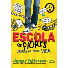 Escola - Os piores anos da minha vida Escola - Os piores anos da minha vida
