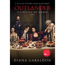 A libélula no âmbar (Outlander - Livro 2) A libélula no âmbar (Outlander - Livro 2)