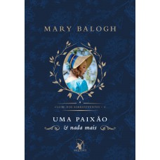 Uma paixão e nada mais (Clube dos Sobreviventes – Livro 4) Uma paixão e nada mais (Clube dos Sobreviventes – Livro 4)