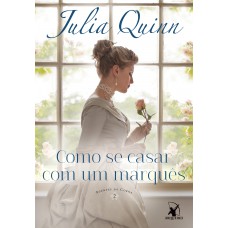 Como se casar com um marquês (Agentes da Coroa – Livro 2) Como se casar com um marquês (Agentes da Coroa – Livro 2)