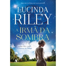 A irmã da sombra (As Sete Irmãs – Livro 3) A irmã da sombra (As Sete Irmãs – Livro 3)
