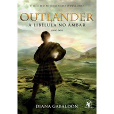 A libélula no âmbar (Outlander - Livro 2) A libélula no âmbar (Outlander - Livro 2)