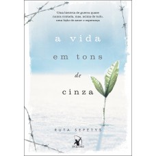 A vida em tons de cinza A vida em tons de cinza