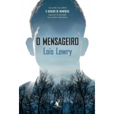 O mensageiro (O Doador de Memórias – Livro 3) O mensageiro (O Doador de Memórias – Livro 3)