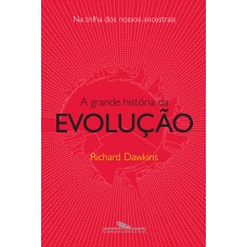 A grande história da evolução A grande história da evolução