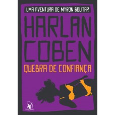 Quebra de confiança (Myron Bolitar – Livro 1) Quebra de confiança (Myron Bolitar – Livro 1)