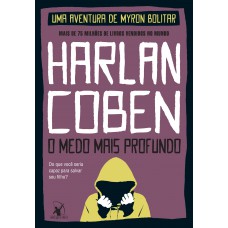 O medo mais profundo (Myron Bolitar – Livro 7)