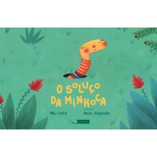 O soluço da minhoca