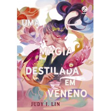 Uma magia destilada em veneno (Vol. 1 Os Livros do Chá) Uma magia destilada em veneno (Vol. 1 Os Livros do Chá)