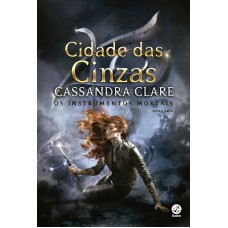 Cidade das cinzas (Vol.2 Os Instrumentos Mortais - Capa Nova) Cidade das cinzas (Vol.2 Os Instrumentos Mortais - Capa Nova)