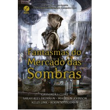 Fantasmas do Mercado das Sombras Fantasmas do Mercado das Sombras