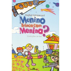 Menino Brinca com Menina? Menino Brinca com Menina?