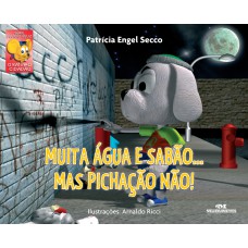 Muita Água e Sabão... Mas Pichação Não!