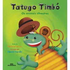 Tatugo Timbó: Os Animais Silvestres Tatugo Timbó: Os Animais Silvestres