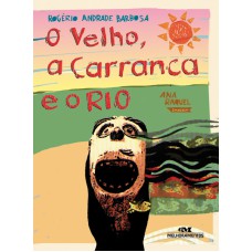 O Velho, a Carranca e o Rio